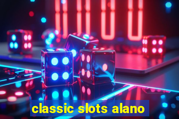 classic slots alano